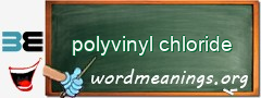 WordMeaning blackboard for polyvinyl chloride